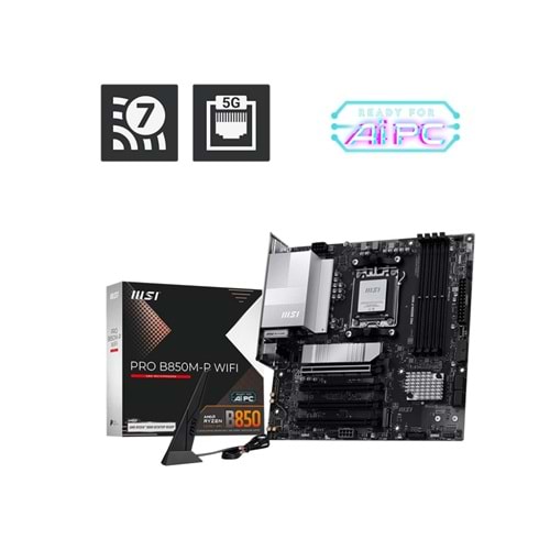 MSI PRO B850M-P WIFI DDR5 HDMI-DP PCIE 5.0 AM5 MATX