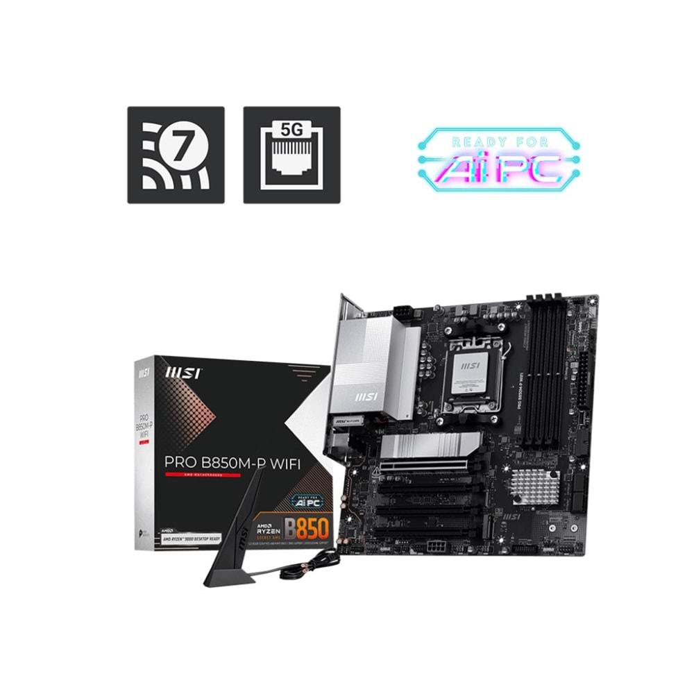MSI PRO B850M-P WIFI DDR5 HDMI-DP PCIE 5.0 AM5 MATX