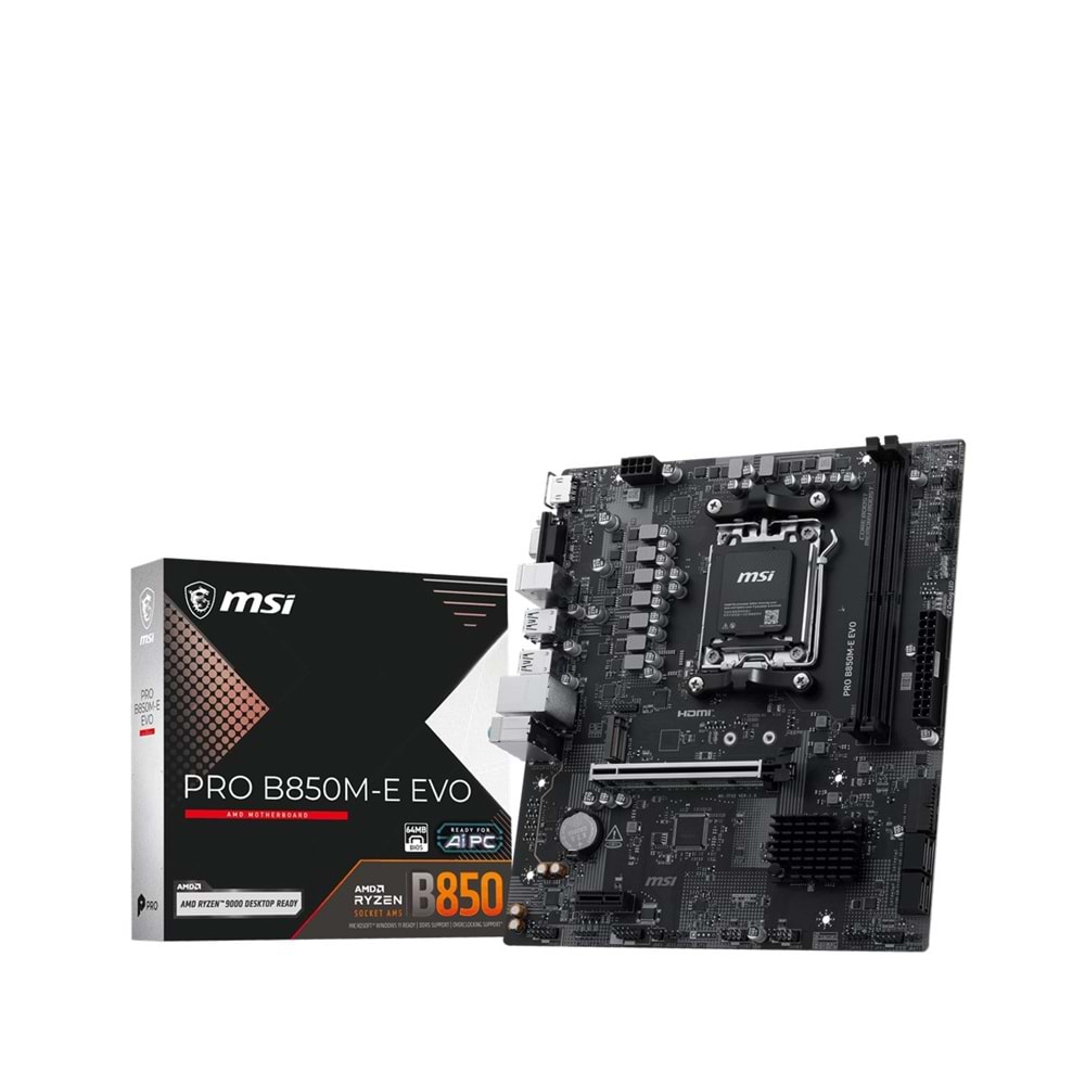 MSI PRO B850M-E EVO DDR5 HDMI-DP PCIE 5.0 AM5 mATX